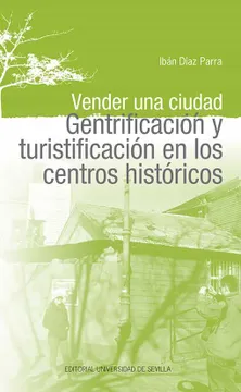 Vender una ciudad. Gentrificación y turistificación en los centros históricos